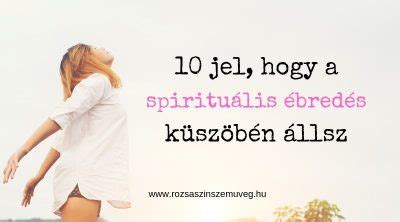 spirituális ébredés|10 jel hogy a spirituális ébredés küszöbén állsz